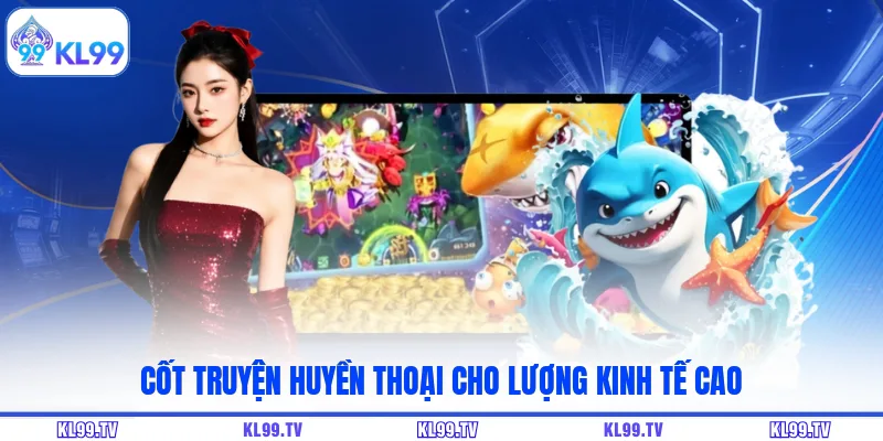 Cốt truyện huyền thoại cho lượng kinh tế cao