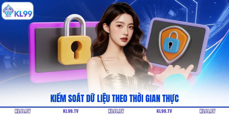 Kiểm soát dữ liệu theo thời gian thực
