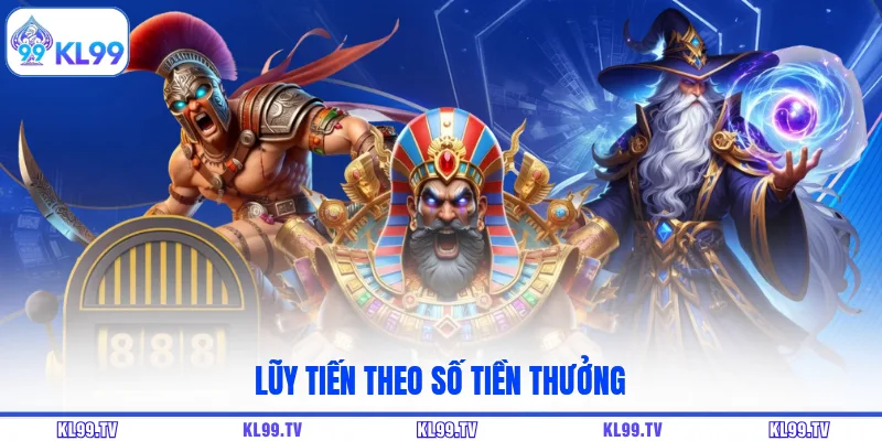 Lũy tiến theo số tiền thưởng