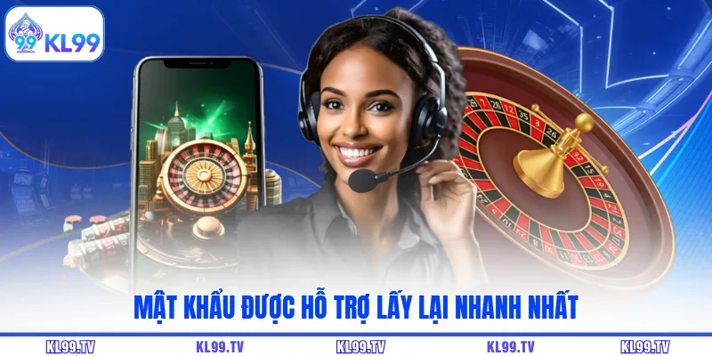 Mật khẩu được hỗ trợ lấy lại nhanh nhất