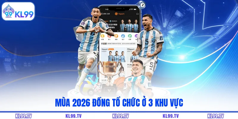 Mùa 2026 đồng tổ chức ở 3 khu vực