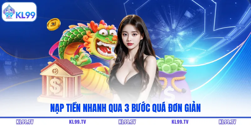 Nạp tiền nhanh qua 3 bước quá đơn giản