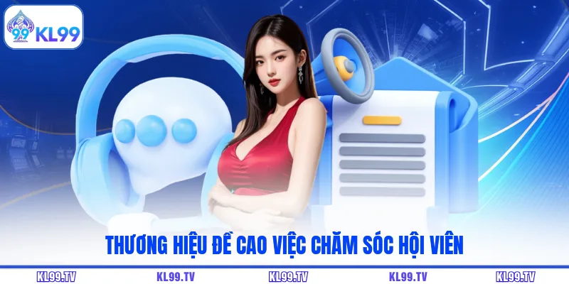 Thương hiệu đề cao việc chăm sóc hội viên